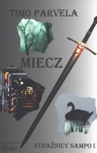 Miecz. Strażnicy Sampo. Część 1