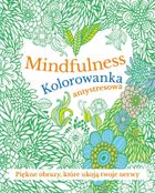 Mindfulness. Kolorowanka antystresowa