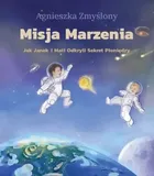 Misja Marzenia. Jak Janek i Mati Odkryli Sekret Pieniędzy