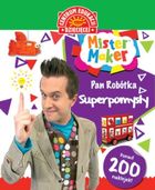 Mister Maker. Pan Robótka. Superpomysły
