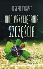 Moc przyciągania szczęścia (wydanie kieszonkowe)