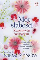 Moc słabości z zachwytu nad życiem (wydanie kieszonkowe)
