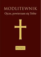 Modlitewnik. Ojcze powierzam się tobie