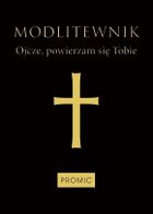 Modlitewnik Ojcze, powierzam się Tobie