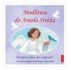 Modlitwa do Anioła Stróża. Książeczka do kąpieli