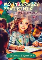 Mój pierwszy pamiętnik. Część 1. Zaczarowany świat