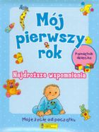 Mój pierwszy rok. Najdroższe wspomnienia. Pamiętnik dziecka. Moje życie od początku