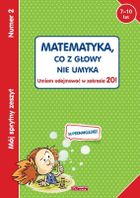 Mój sprytny zeszyt 2. Matematyka, co z głowy nie umyka. Umiem odejmować w zakresie 20!