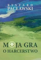 Moja gra o harcerstwo