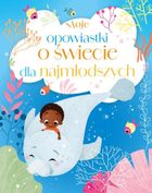 Moje opowiastki o świecie dla najmłodszych