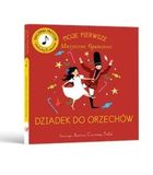 Moje pierwsze muzyczne opowieści. Dziadek do orzechów