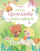 Moje urocze opowiastki o zwierzątkach