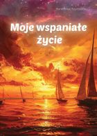 Moje wspaniałe życie