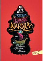 Monde de Narnia. Tom 5. L'Odyssee Du Passeur d'Aurore