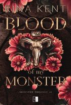 Monster Trilogy. Tom 1. Blood of My Monster