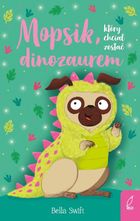 Mopsik, który chciał zostać dinozaurem