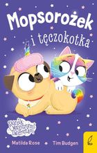 Mopsorożek i tęczokotka. Sklepik z magicznymi zwierzętami
