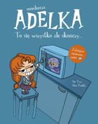 Mordercza Adelka. To się wszystko źle skończy. Zabójczo śmieszna seria