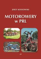 Motorowery w PRL. Historia Motoryzacji w PRL. Tom 9