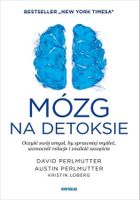 Mózg na detoksie. Oczyść swój umysł