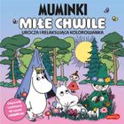 Muminki. Miłe chwile. Urocza i relaksująca kolorowanka. Urocze kolorowanki