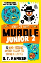 Murdle Junior 2. 40 Mind-Boggling Mystery Puzzles for Young Detectives