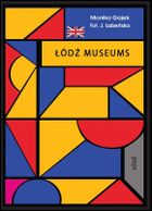 Museums of Lodz. Miniprzewodnik (wersja angielska)
