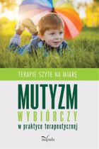 Mutyzm wybiórczy w praktyce terapeutycznej