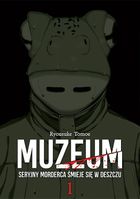 Muzeum. Seryjny morderca śmieje się w deszczu. Tom 1