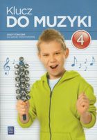 Muzyka. Klucz do muzyki. Ćwiczenia. Szkoła podstawowa. Klasa 4