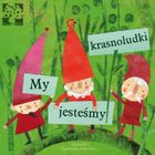 My jesteśmy krasnoludki