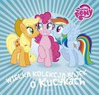 My little pony. Wielka kolekcja bajek o kucykach