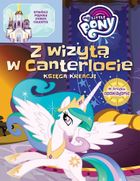 My Little Pony. Z wizytką w Canterlocie. Stwórz piękny Zamek Celestii. Księga kreacji