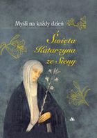 Myśli na każdy dzień. Św. Katarzyna ze Sieny