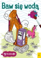 Na budowie. Baw się wodą. Koparka