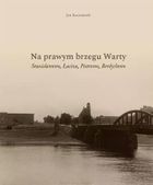 Na prawym brzegu Warty. Stanisławowo, Łacina, Piotrowo, Berdychowo