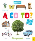 Na spacerze. Powiedz a co to?