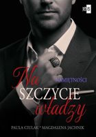 Na szczycie władzy. Tom 2. Namiętności