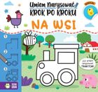 Na wsi. Umiem narysować krok po kroku