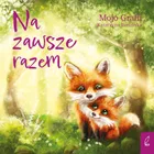 Na zawsze razem. Mojo Graffi