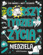 Najgorszy tydzień życia. Tom 7. Niedziela