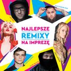 Najlepsze remixy na imprezę. CD