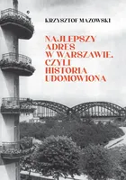 Najlepszy adres w Warszawie, czyli historia udomowiona