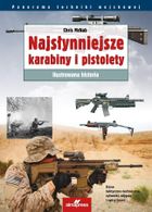 Najsłynniejsze karabiny i pistolety. Ilustrowana historia