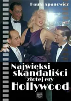 Najwięksi skandaliści złotej ery Hollywood