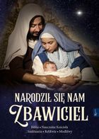 Narodził nam się Zbawiciel. Biblia. Nauczanie Kościoła. Sanktuaria. Relikwie. Modlitwy