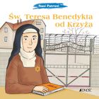 Nasi Patroni. Św. Teresa Benedykta od Krzyża