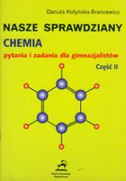 Nasze sprawdziany. Chemia. Pytania i zadania dla gimnazjalistów. Część 2