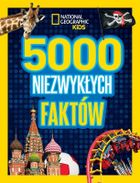 National Geographic Kids. 5000 niezwykłych faktów