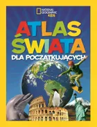 National Geographic Kids. Atlas świata dla początkujących